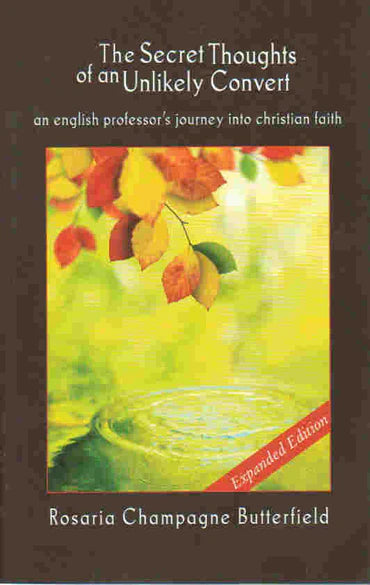The Secret Thoughts of an Unlikely Convert (expanded) by Rosaria Butterfield