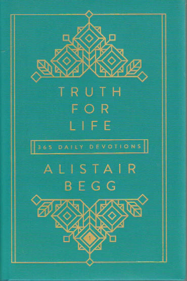 Truth for Life: 365 Daily Devotions by Alistair Begg