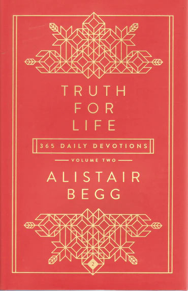 Truth for Life Volume Two: 365 Daily Devotions by Alistair Begg
