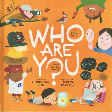 Who Are You? A Little Book about Your Big Identity by Christina Fox