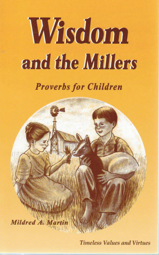 Wisdom and the Millers: Proverbs for Children by Mildred A. Martin