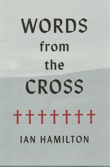 Words from the Cross by Ian Hamilton