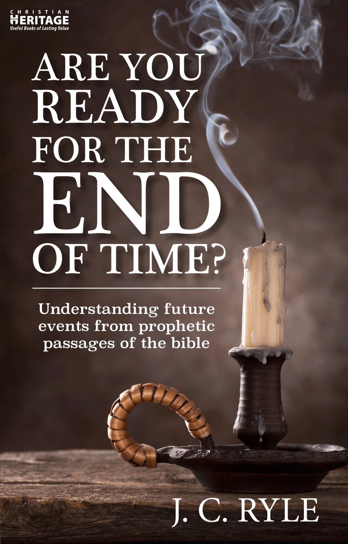 Are You Ready for the End of Time? By J.C. Ryle