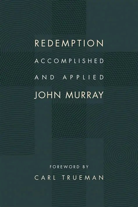 Redemption Accomplished and Applied by John Murray