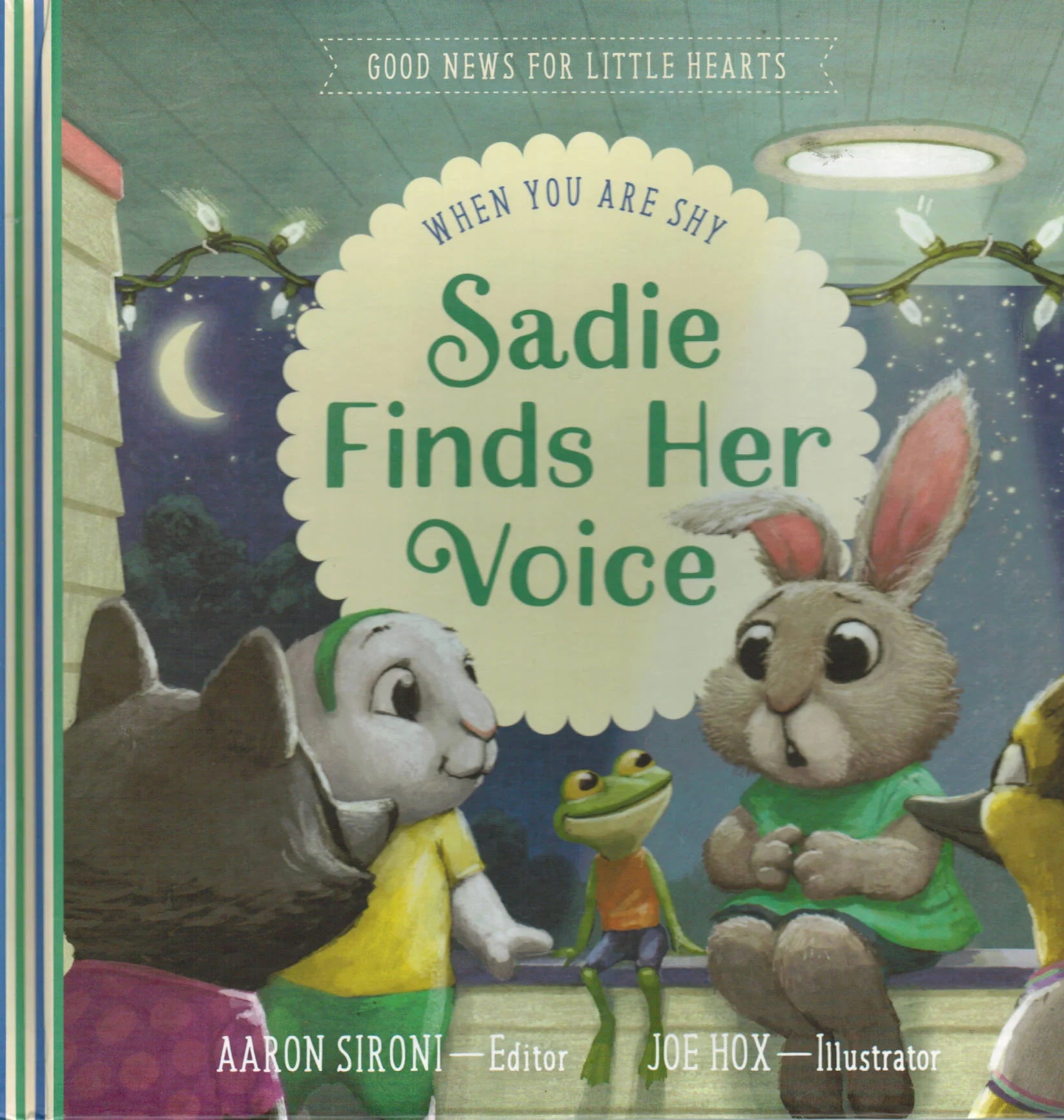 Good News for Little Hearts - Sadie Finds Her Voice: When You Feel Shy by Aaron Sironi