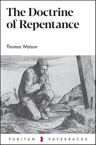 The Doctrine of Repentance by Thomas Watson