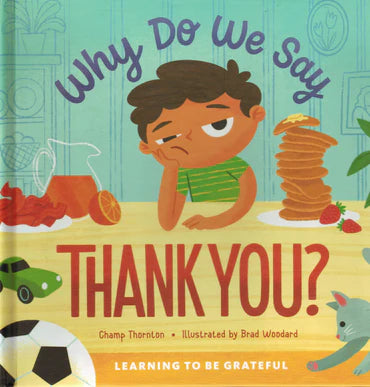 Why Do We Say Thank You? Learning to be Grateful by Champ Thornton